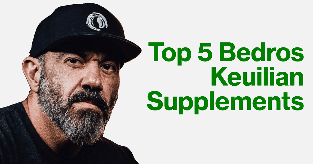 Top 5 Bedros Keuilian Supplements